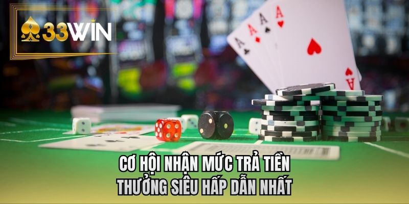 Cơ hội nhận mức trả tiền thưởng siêu hấp dẫn nhất